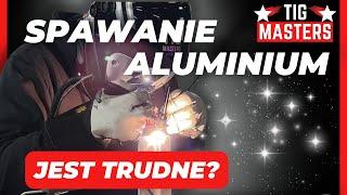 Spawanie aluminium jest trudne? Dlaczego?