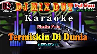Karaoke Termiskin Di Dunia - Hamdan ATT  Nada Pria Full Music Dj Remix Dut Orgen Tunggal