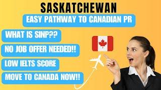 SINP  Canadian PR via SINP  Easy PR in 2023  NO JOB OFFER NEEDED  YOUR PATHWAY TO CANADA