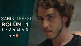 Şahin Tepesi 1. Bölüm Fragman