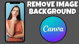 How To Remove An Image Background In Canva Mobile App  Canva Tutorial