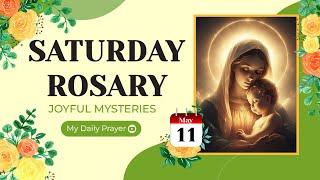 TODAY HOLY ROSARY JOYFUL MYSTERIES ROSARY SATURDAYMAY 11 2024  SPIRITUAL JOURNEY