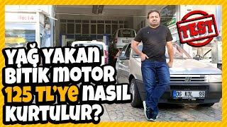 Yağ yakan bitik motor 125 liraya nasıl kurtulur?