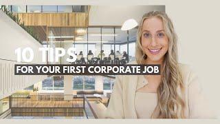 10 TIPS FOR STARTING YOUR FIRST CORPORATE JOB  Advice no one told me that I wish I knew