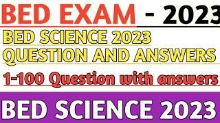 BED 2023 SCIENCE QUESTION ANSWERSBED ENTRANCE EXAM PREPARATION 2023BED SCIENCE QUESTION 2023