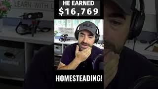 He Earned $16769 IN 1 MONTH from his HOMESTEAD #homestead #homesteading