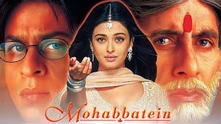 Mohabbatein Full Movie In Hindi  Amitabh Bachchan  Shah Rukh Khan  Aishwarya Rai  Review & Facts