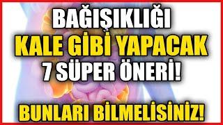 Bağışıklık Sisteminizi Kale Gibi Yapacak 7 Süper Öneri