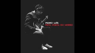 Pedro Luís - Feto Poeta do Morro