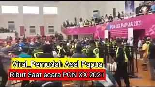 Viral  Dua_Pemuda_asal_Papua_Ribut_saat_Acara PON XX PAPUA 2021