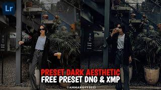 KEREN CUY 5+ PRESET LIGHTROOM TERBARU 2023  DARK AESTHETIC  FREE PRESET XMP & DNG