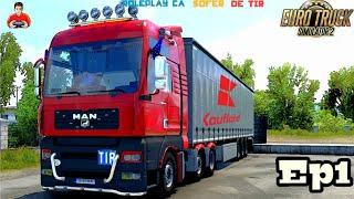Roleplay ca șofer de TIR EP#1 -Prima zi de muncă pe Tir-Cu COCOMIN Euro Truck Simulator 2 