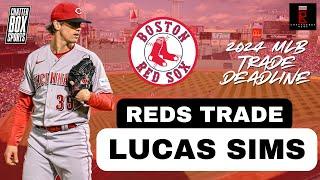 Lucas Sims Traded to the Boston Red Sox from the Cincinnati Reds MLB Trade Deadline Chatterbox Reds