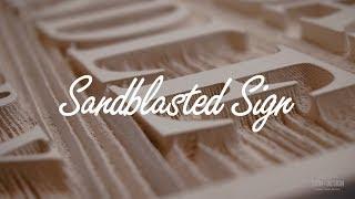 Sandblasted Sign Process