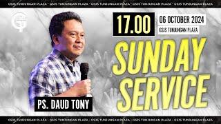 Ibadah Umum GSJS TP - Ps. Daud Tony - Pk. 17.00 06 Oktober 2024