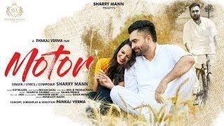 Motor - Sharry Mann Full Video Song   2018 