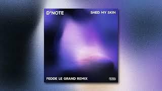 D*Note - Shed My Skin Fedde Le Grand Remix