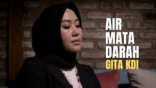 AIR MATA DARAH - COVER BY GITA KDI