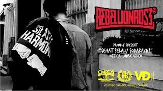 Rebellion Rose - Sehat Selalu Sodaraku Official Video 2017