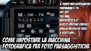 Come Impostare La Macchina Fotografica Per Foto Paesaggistiche