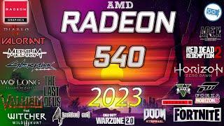 AMD Radeon 540 in 15 GAMES     in 2023