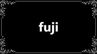 Fuji - Meaning and How To Pronounce