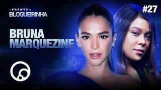 DE FRENTE COM BLOGUEIRINHA BRUNA MARQUEZINE - T2E27  DiaTV