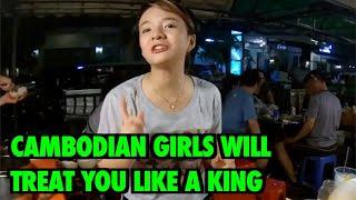 Cambodian Girls will treat you like a king as long as you are a gentle foreigner