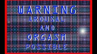 WARNING INTENSE AROUSAL ORGASM INDUCING BINAURAL BEATS