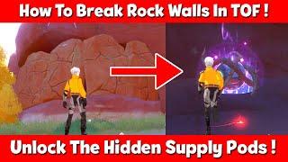 How To BreakDestroy Rock Walls To Get Hidden Supply Pods In Tower of Fantasy