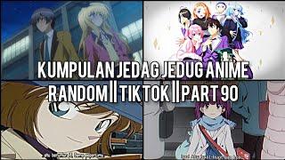 Kumpulan Jedag Jedug Anime Random Keren Dan Lucu  TIKTOK  PART 90