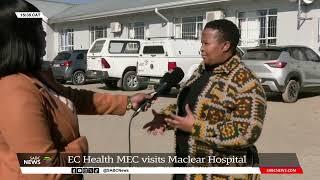 EC Health MEC Ntandokazi Capa visits Maclear Hospital