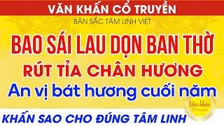 Hướng dẫn Bài văn khấn Bao Sái Lau Dọn Bàn Thờ An Vị Bát Hương cuối năm sao cho đúng tâm linh