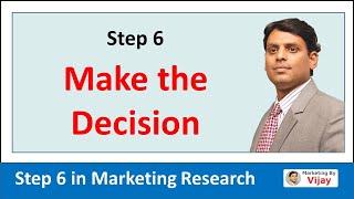 Step 6 Make the Decision I Step 6 in Marketing Research I #Shorts I Dr Vijay Prakash Anand