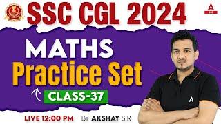 SSC CGL 2024  SSC CGL Maths Classes By Akshay Sir  SSC CGL Math Practice Set #37