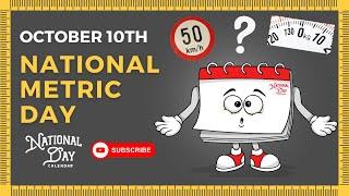 NATIONAL METRIC DAY  October 10th - National Day Calendar