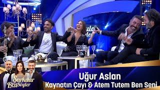 Uğur Aslan - KAYNATIN ÇAYI & ATEM TUTEM BEN SENİ