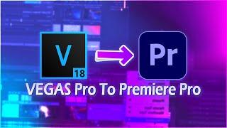 VEGAS Pro 18 How To Open Adobe Premiere Projects - Tutorial #544