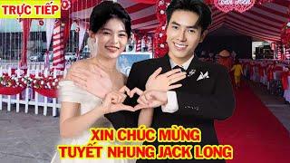 Trực tiếp Thông Báo Mới Dự Án Ý Nghĩa & Show SINH NHẬT của Tuyết Nhung với Jack Long Show LỚN NHẤT