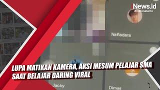 Lupa Matikan Kamera Aksi Mesum Pelajar SMA saat Belajar Daring Viral