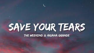 Save Your Tears - The Weekend & Ariana Grande Lyrics  Lyrical Bam