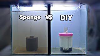 Sponge Filter VS Homemade Filter  Fish Tank Filter