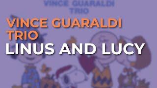 Vince Guaraldi Trio - Linus And Lucy Official Audio