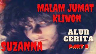 Review Film MALAM JUMAT KLIWON 1986 SUZANNA I ALUR CERITA PART 2