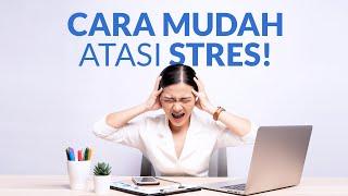 Jangan Didiamkan Inilah 6 Cara Mudah Mengatasi Stres
