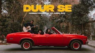 Hassan & Roshaan - Duur Se ft. Amna Riaz  Official Music Video