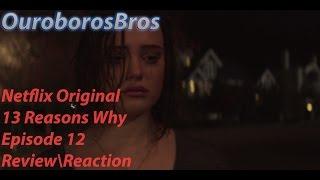 13 Reasons Why Episode 12 Tape 6 Side B Review\Reaction Netflix Original spoilers