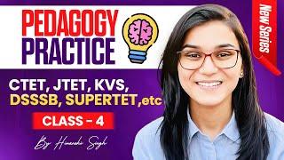 Pedagogy Practice Series for CTET DSSSB JTET HTET UTET etc. by Himanshi Singh  Class-04