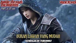 BUKAN LAWAN YANG MUDAH RANAH KEABADIAN Part 35 eps.206 #btth #xiaoyan