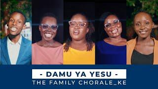 DAMU YA YESU  THE FAMILY CHORALE KENYA 2024 ©  OFFICIAL VIDEO